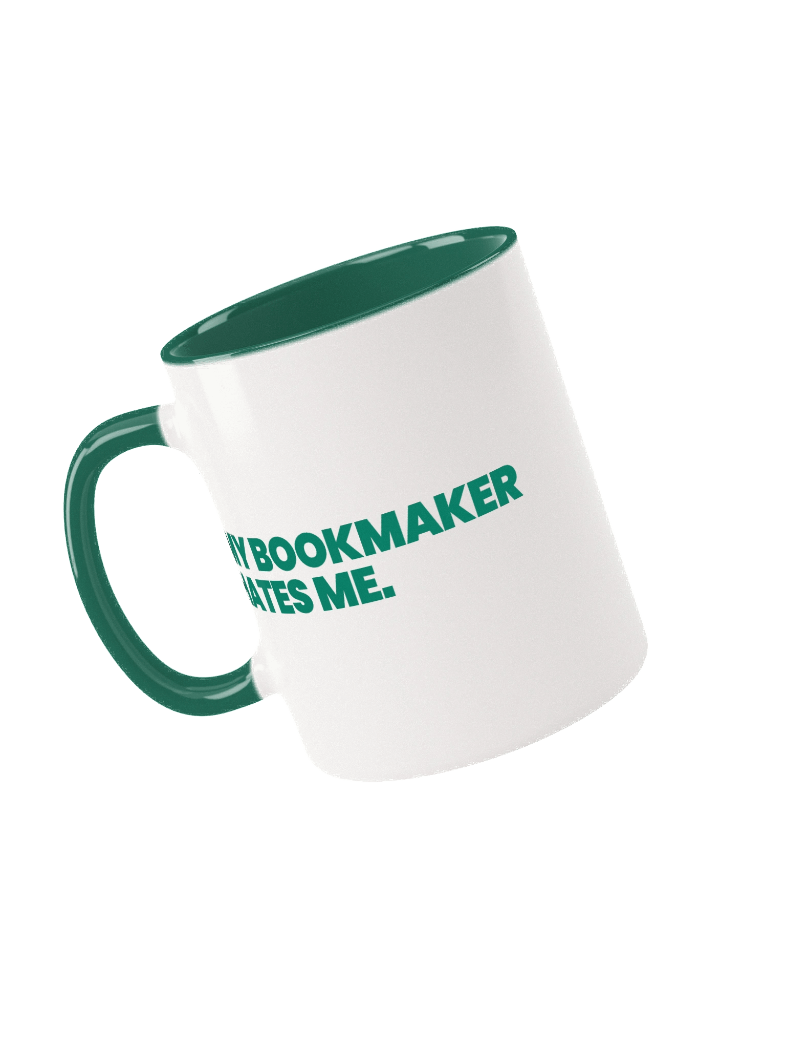 MY BOOKMAKER HATES ME Ceramic Mug with Dark Green Inside product image (1)