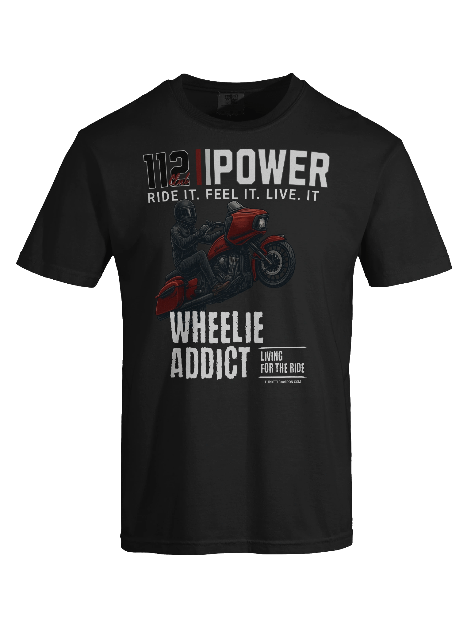 Throttle and Iron “112 Power” Wheelie Addict Tee — Ride It. Feel It. Live It. product image (54)