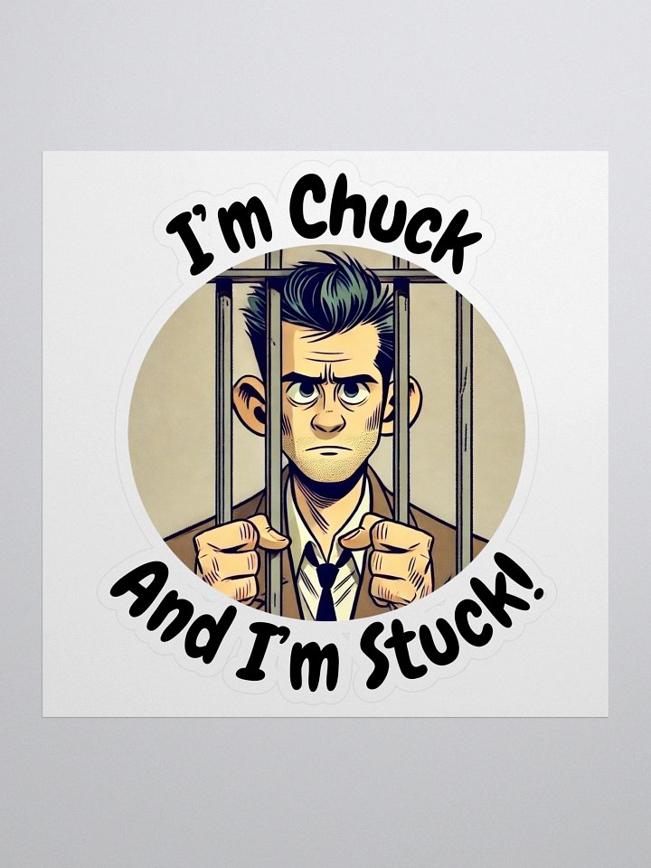 I'm Chuck And I'm Stuck! Kiss-Cut Sticker product image (1)