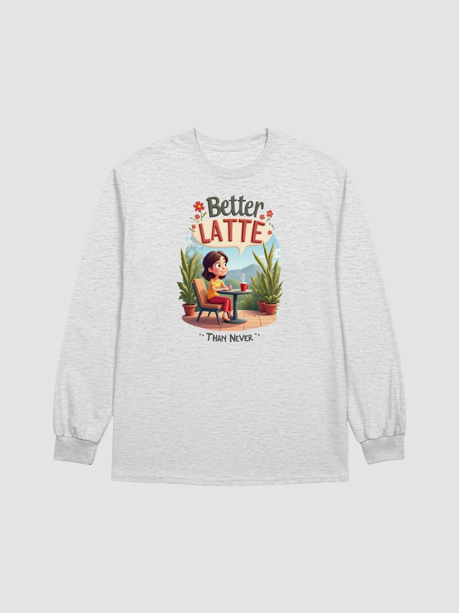 Better LATTE Than Never Long Sleeve Tee product image (8)