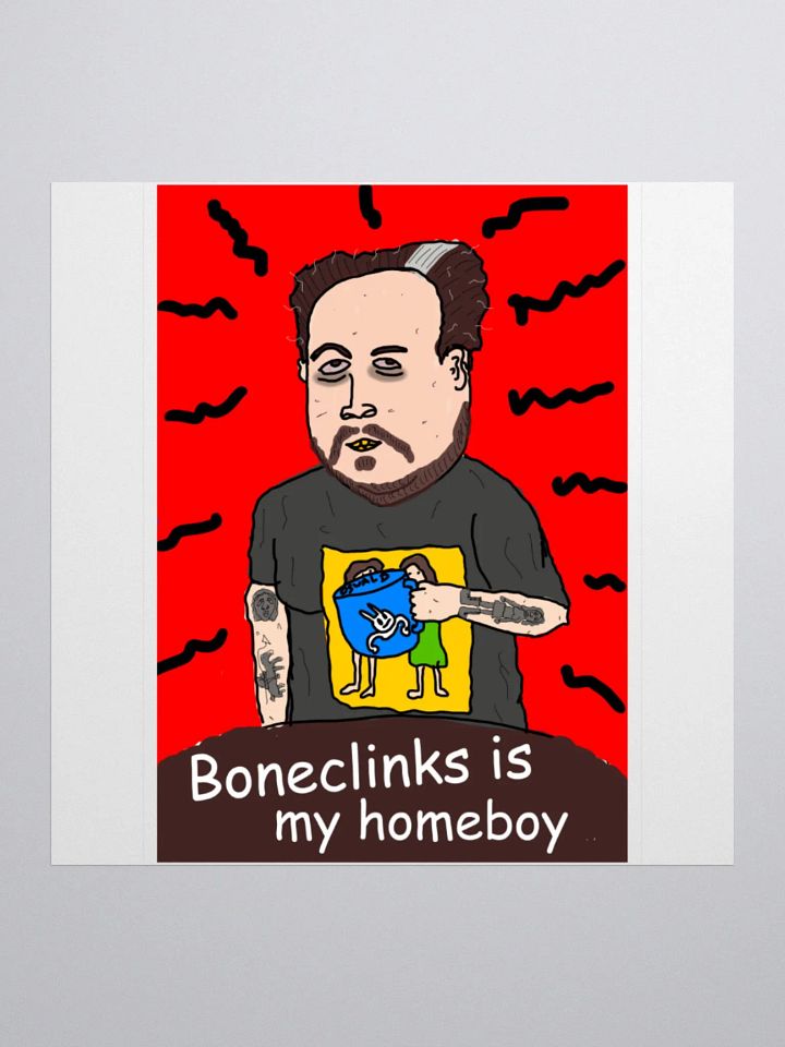 Boneclinks is my homeboy product image (2)