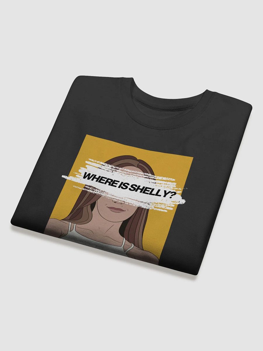 Where is Shelly? Sweatshirt product image (21)