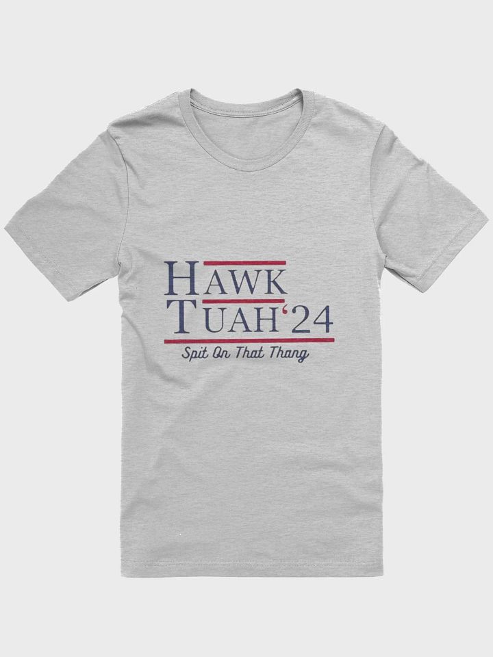 Hawk Tuah for President! T-Shirt product image (1)