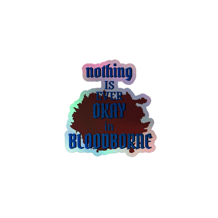 Terrible Bloodborne Holo Sticker product image (1)
