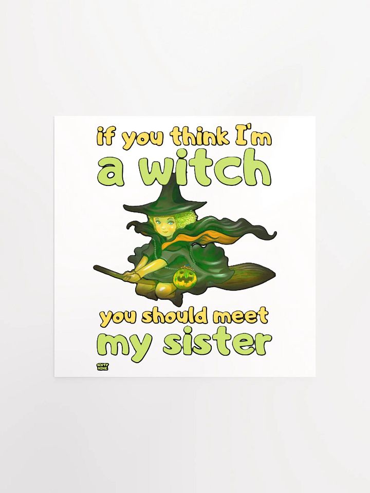 IF YOU THINK I'M A WITCH YOU SHOULD MEET MY SISTER product image (5)