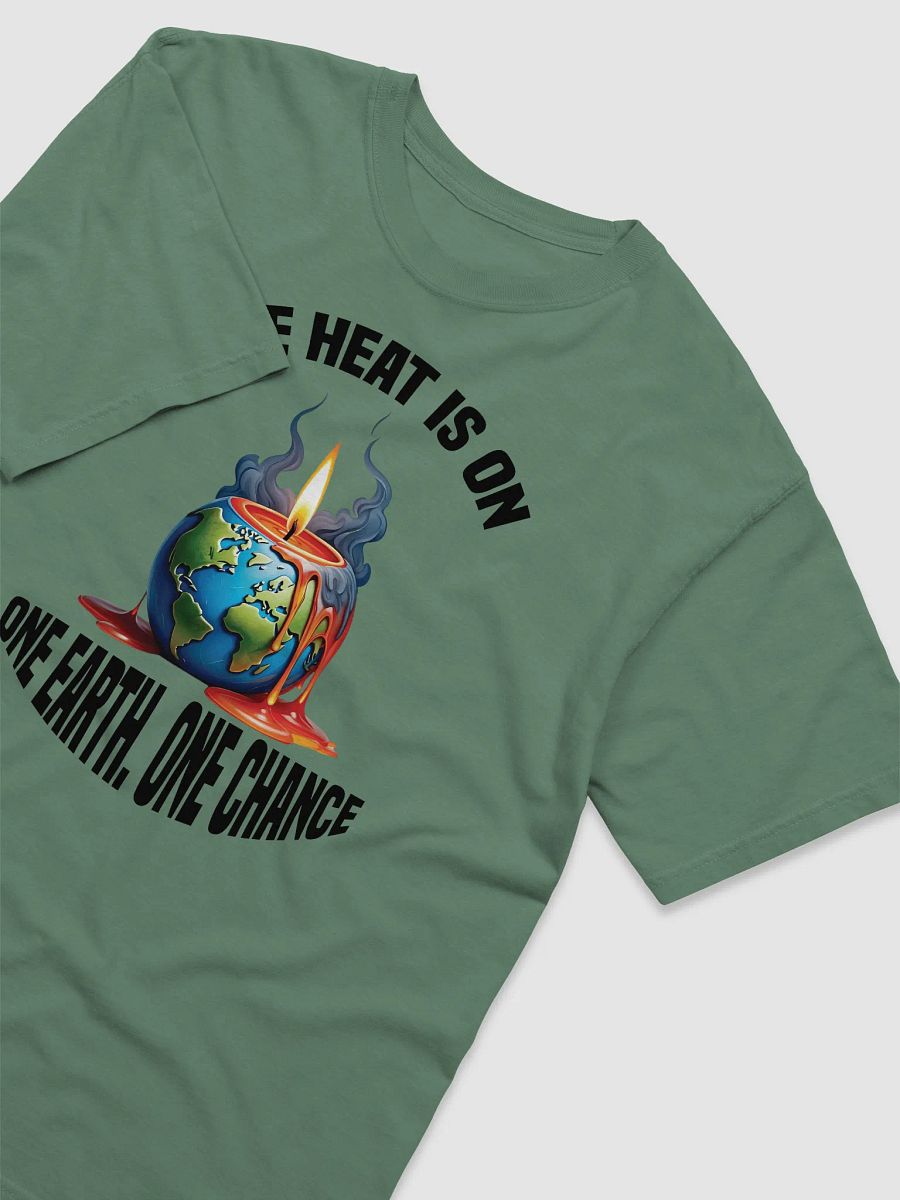 The Heat is On - One Earth One Chance T-Shirt product image (18)