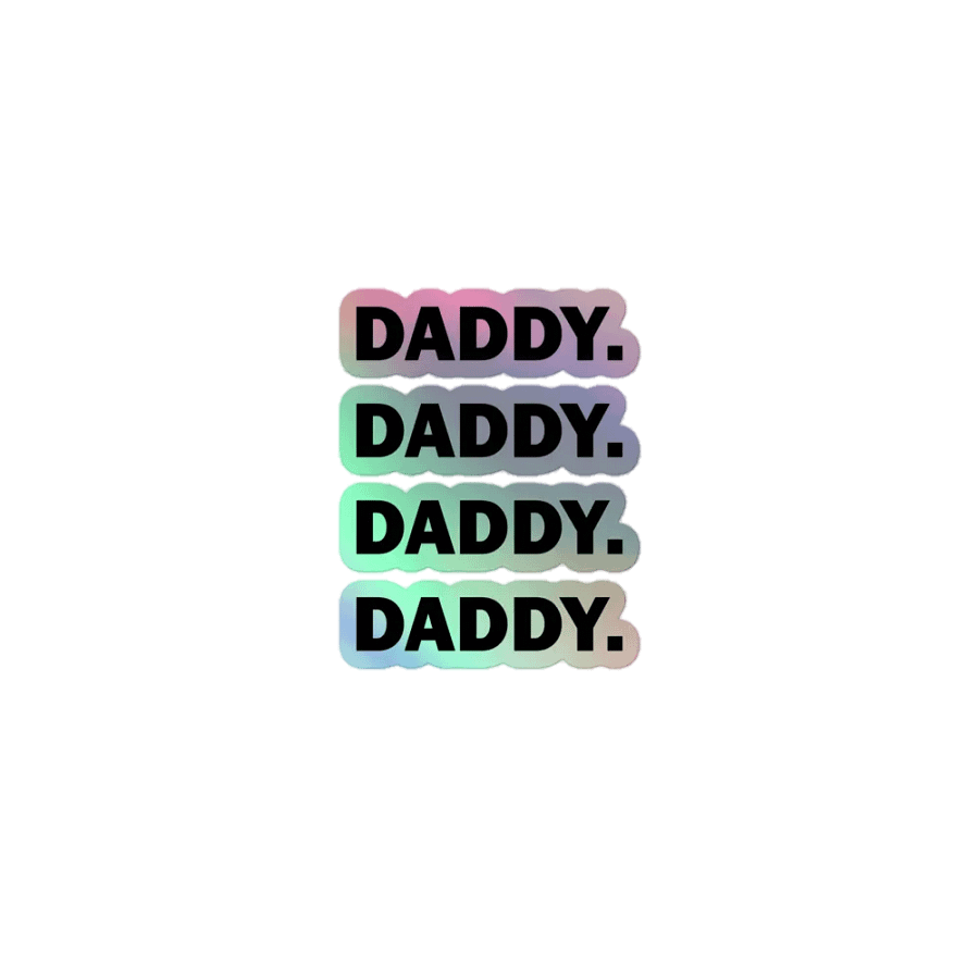 Daddy. // Holographic Stickers product image (1)