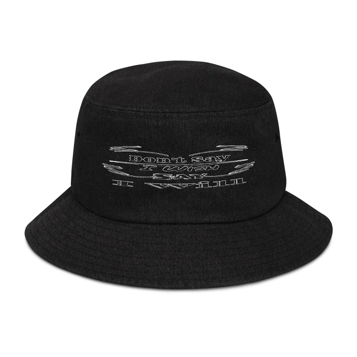 Don't Say I Wish Say I Will - Embroidered - Denim Bucket Hat product image (1)