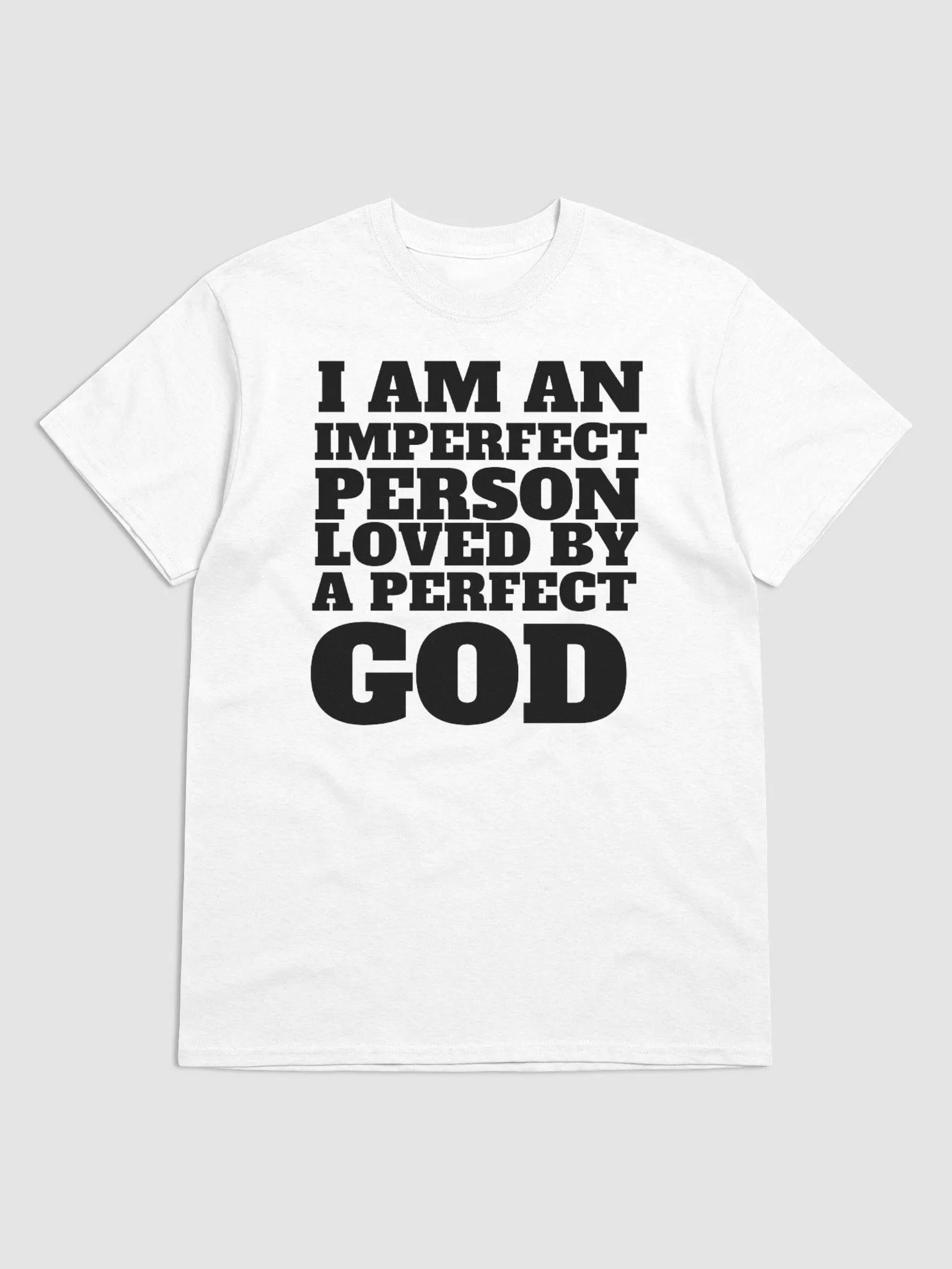 I AM AN IMPERFECT PERSON LOVED BY A PERFECT GOD T-SHIRT product image (1)