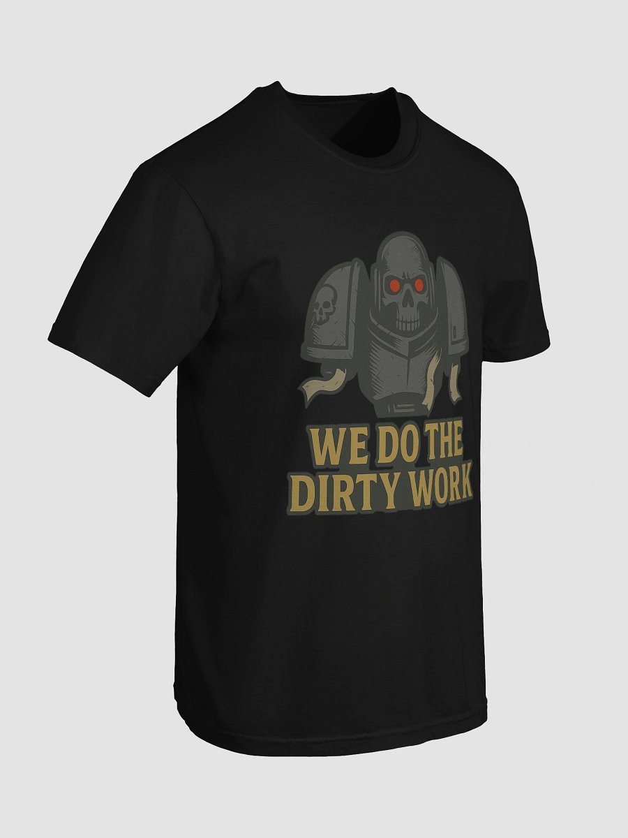 Deathwatch We Do the Dirty Work Tee product image (13)