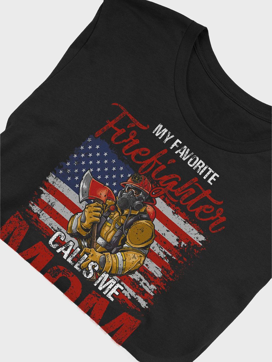 My Favorite Firefighter Calls Me Mom - Adult T-Shirt product image (5)