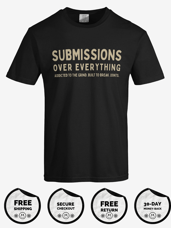 Submissions Over Everything Jiu Jitsu Grappling T-Shirt! product image (1)