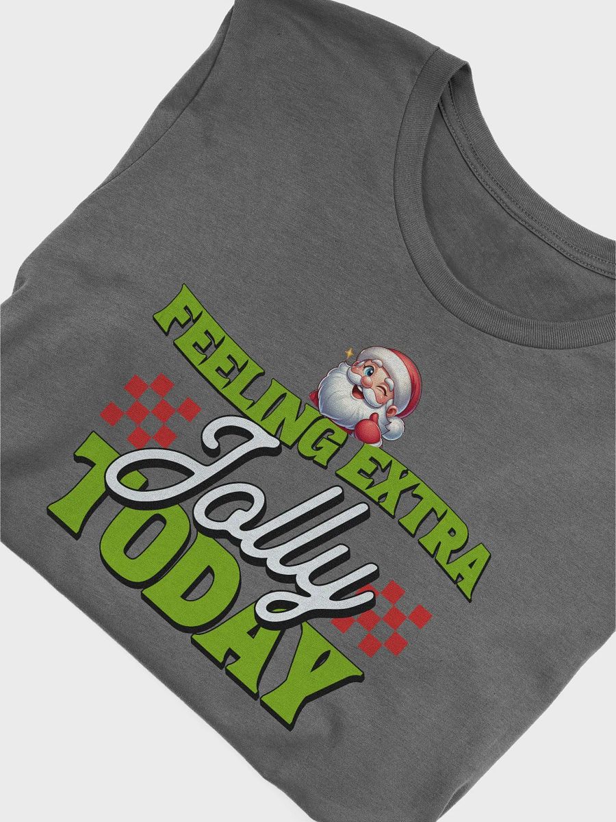 Feeling Extra Jolly Today T-Shirt product image (30)