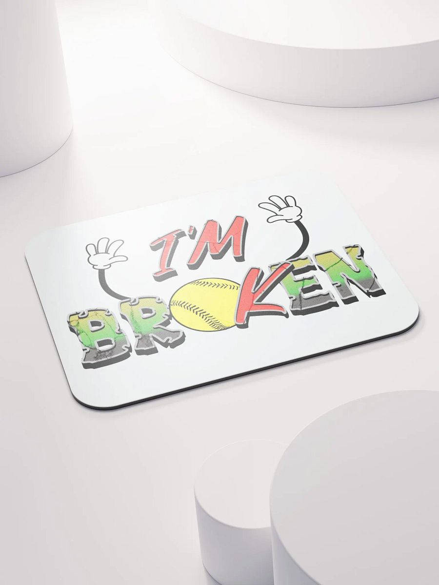 Im Broken Im Ok Softball Hands Dreams Mouse Pad product image (4)