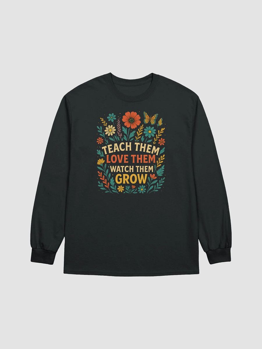Teach Them Love Them Grow Long Sleeve Shirt – Vintage Floral Teacher Tee product image (1)