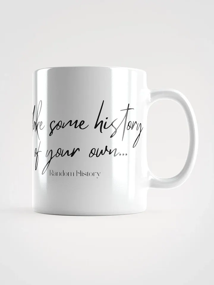 Make Some History of Your Own Mug product image (1)