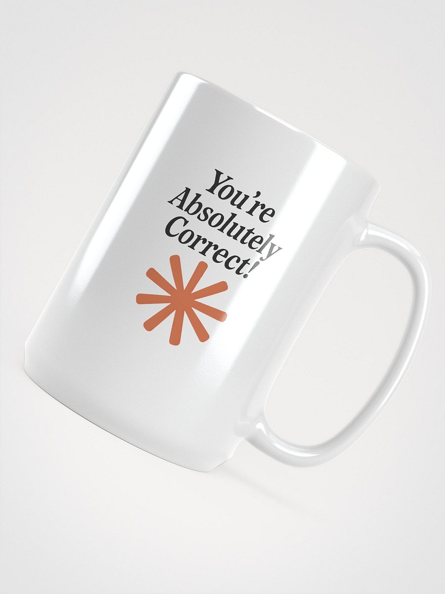 “You’re Absolutely Correct!” – AI Inside-Joke Glossy Mug (11 oz & 15 oz) product image (4)