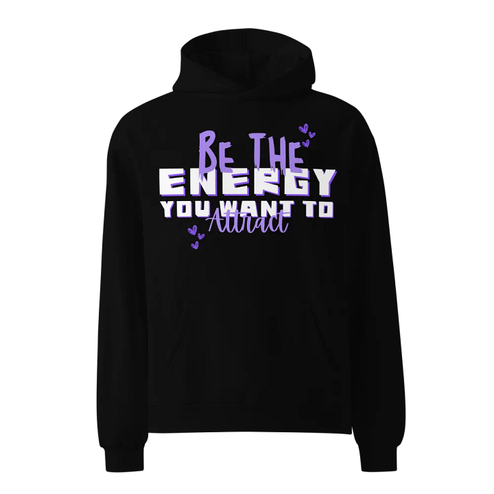 Be the energy you want to attract unisex hoodie product image (2)