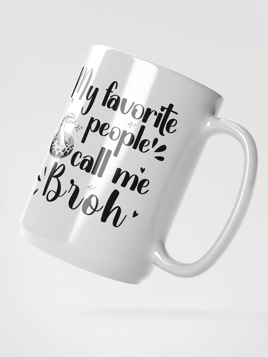 My Favorite People Call Me Broh, Brother White Glossy Ceramic mug product image (2)