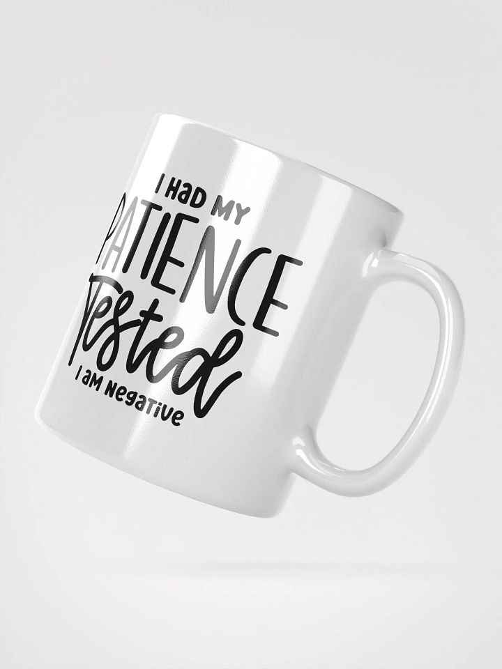 Patience Tested White Glossy Mug product image (2)