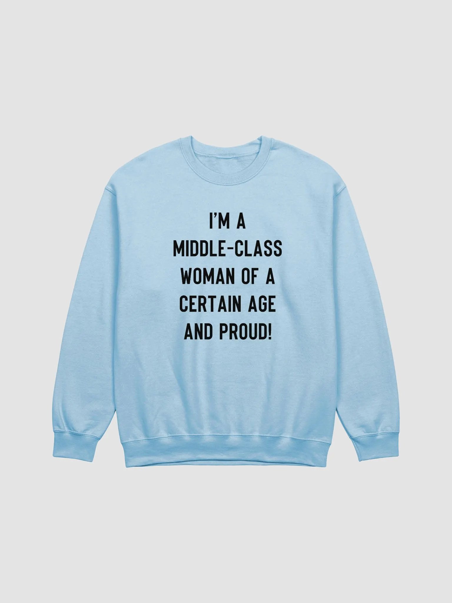 Middle-Class Woman Of A Certain Age - Light Colours/Bold Font Sweatshirt product image (1)