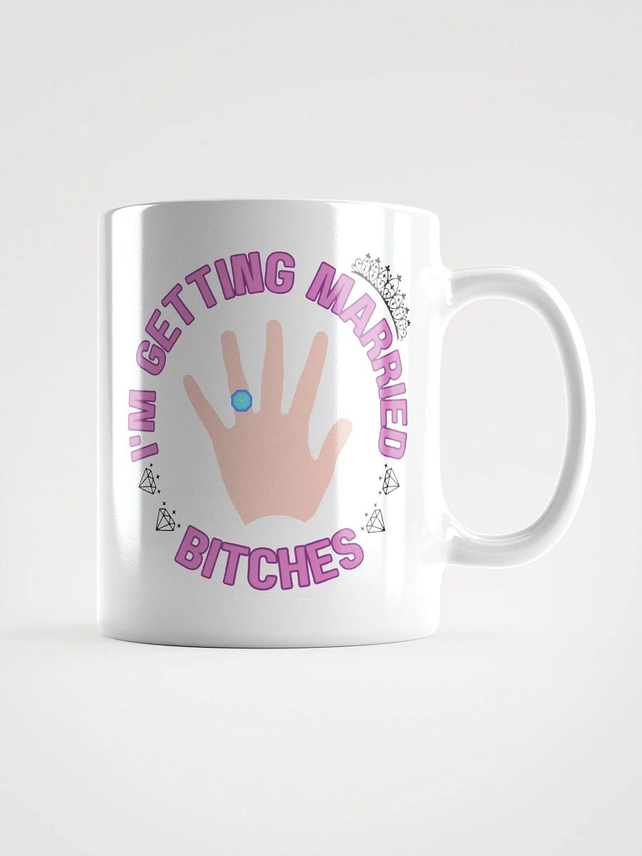 I'm Getting Married Bitches Mug product image (1)