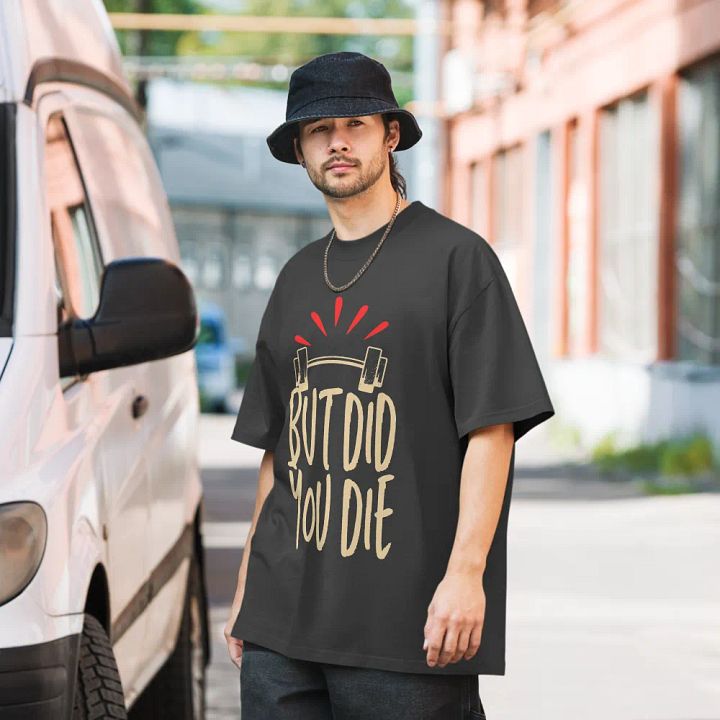 But did you die unisex t-shirt product image (2)