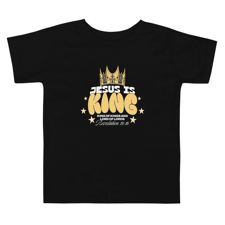 Jesus Is King Toddler T-Shirt product image (1)