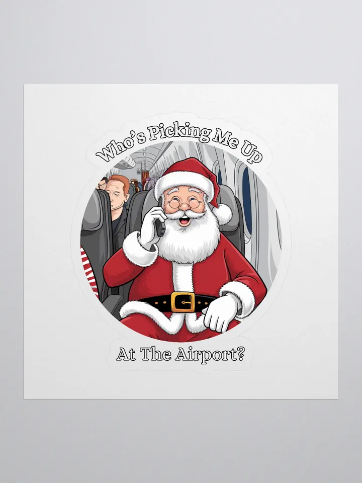 Who's Picking Me Up At The Airport - Funny Santa Claus Sticker product image (1)