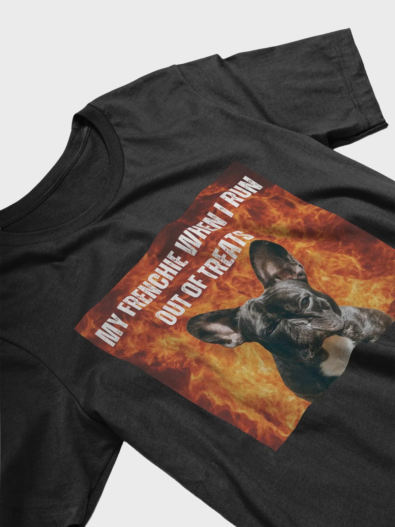 My Frenchie When I Run Out of Treats T-Shirt product image (3)