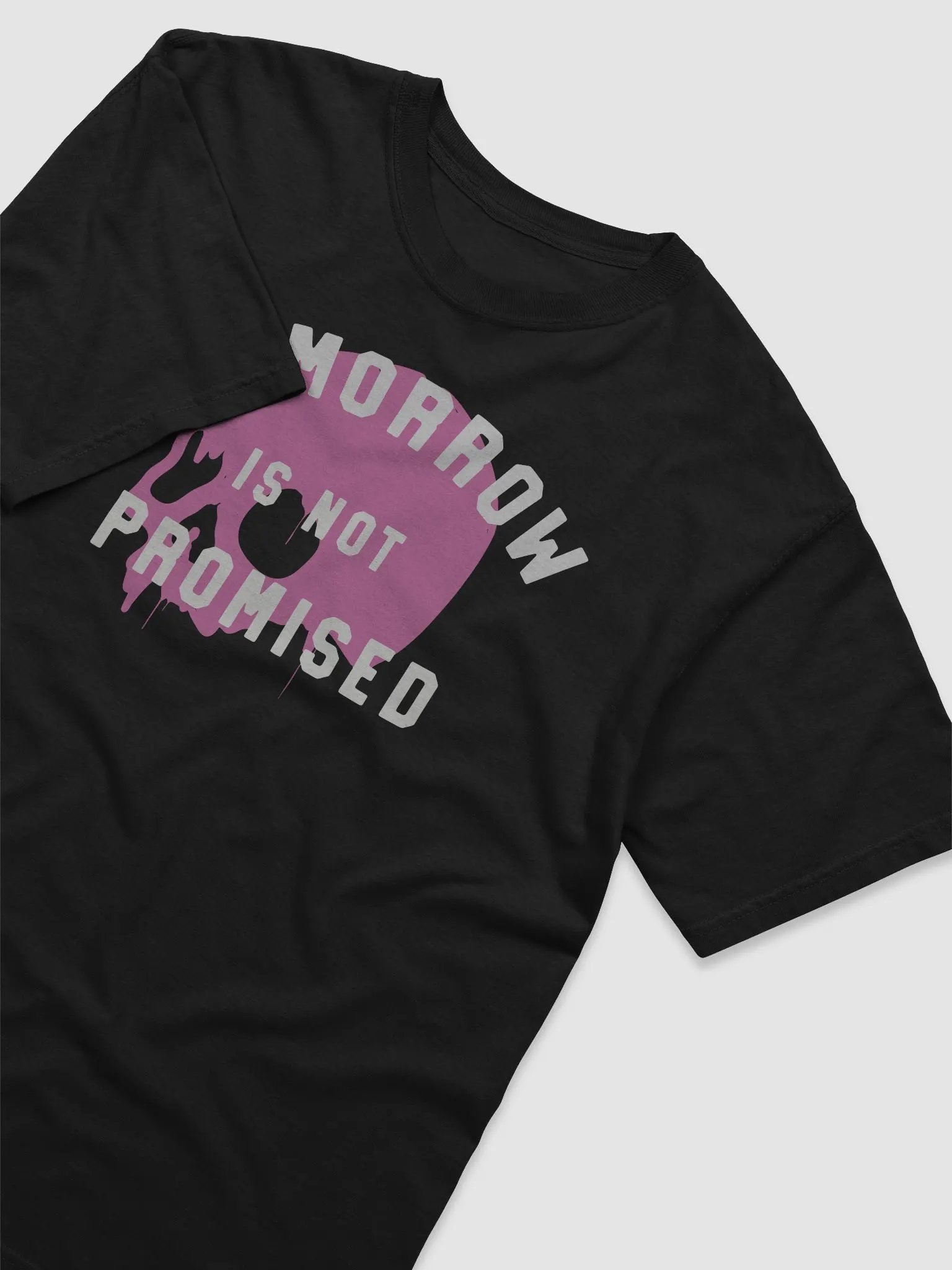 TOMORROW IS NOT PROMISED Statement Tee product image (9)