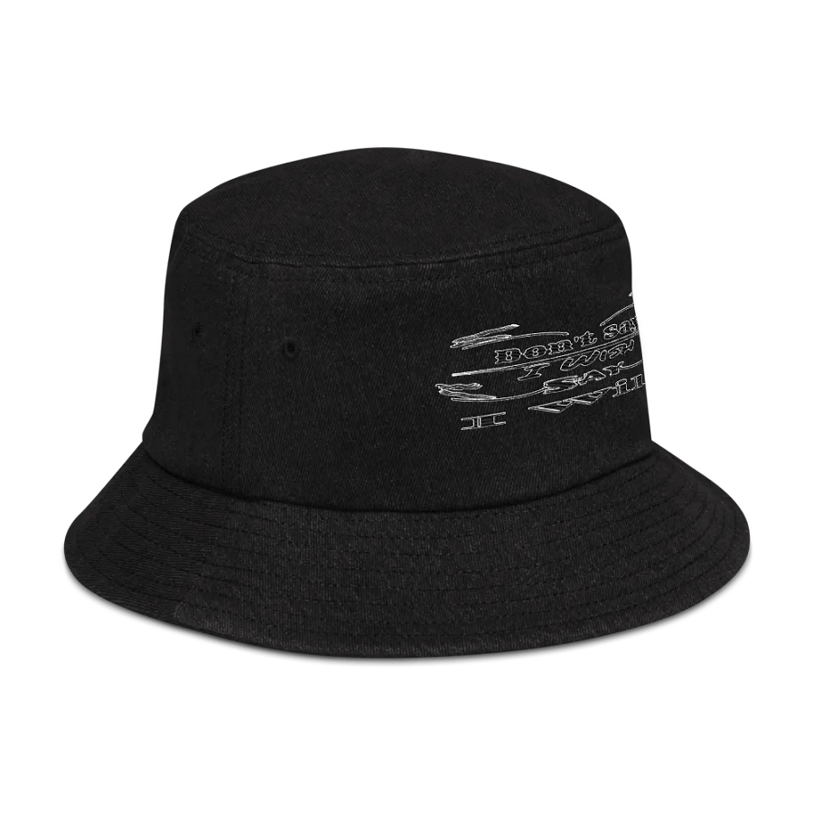 Don't Say I Wish Say I Will - Embroidered - Denim Bucket Hat product image (3)