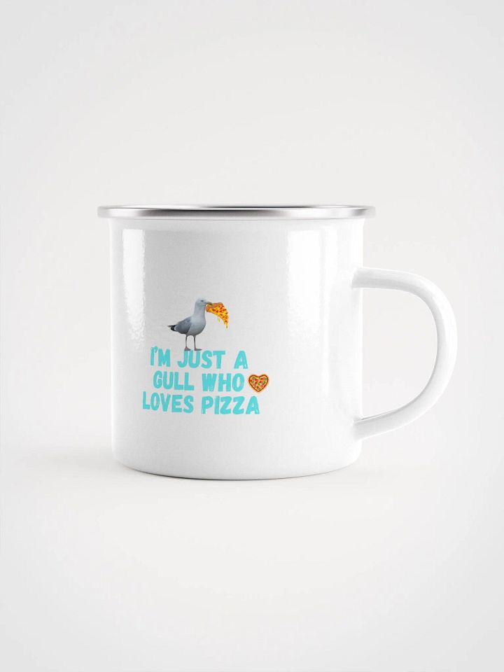 Copy of I'm Just a Gull Who Loves Pizza Enamel Mug product image (1)