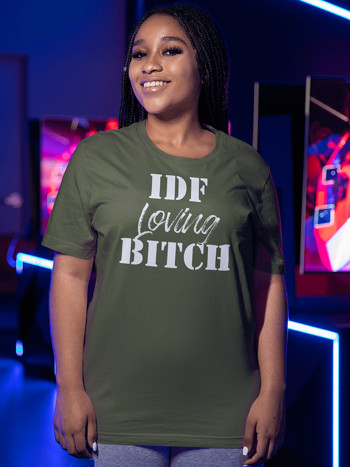 IDF Loving Bitch T-Shirt - Unisex Fit product image (1)