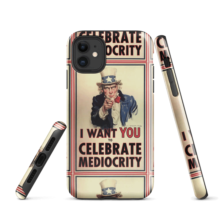 Uncle Sam Celebrate Mediocrity iPhone® Tough Case product image (1)