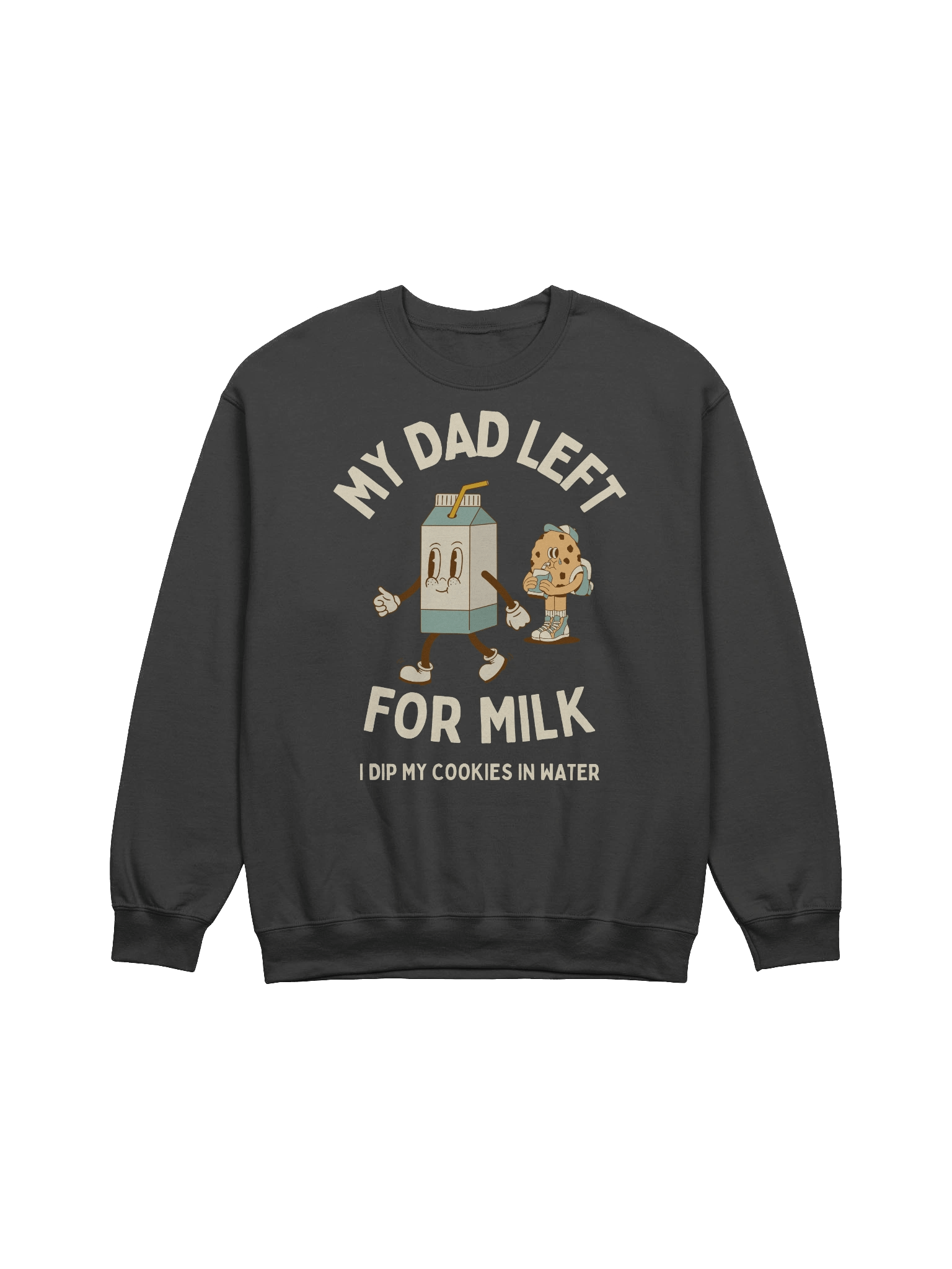 My Dad Left For Milk Sweatshirt product image (1)