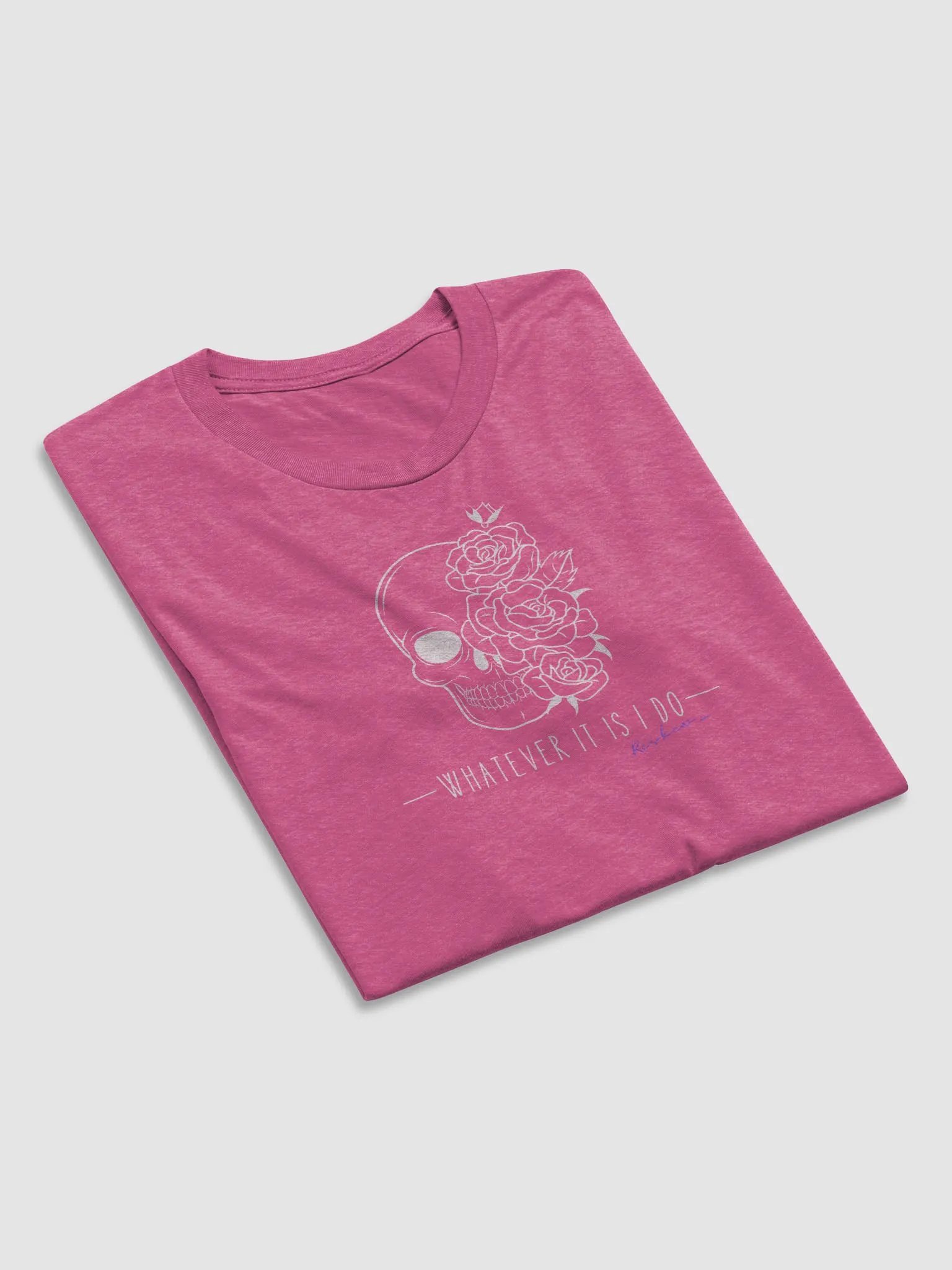Whatever It Is I Do T-shit product image (6)