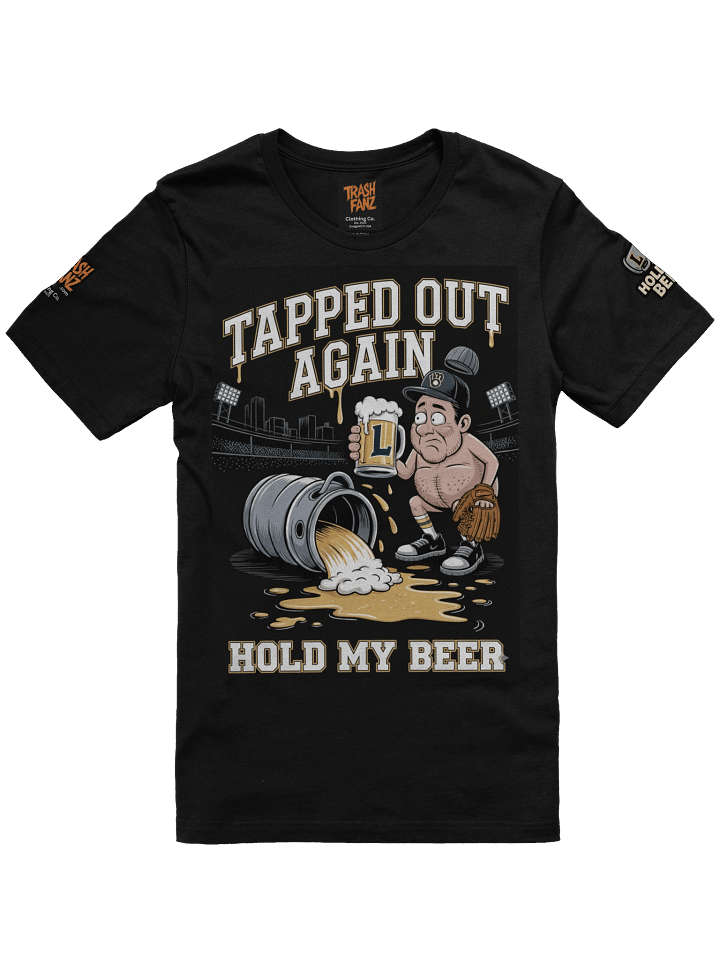 Tapped Out Again - Hold My Beer | Brewers | Rival Locker product image (1)