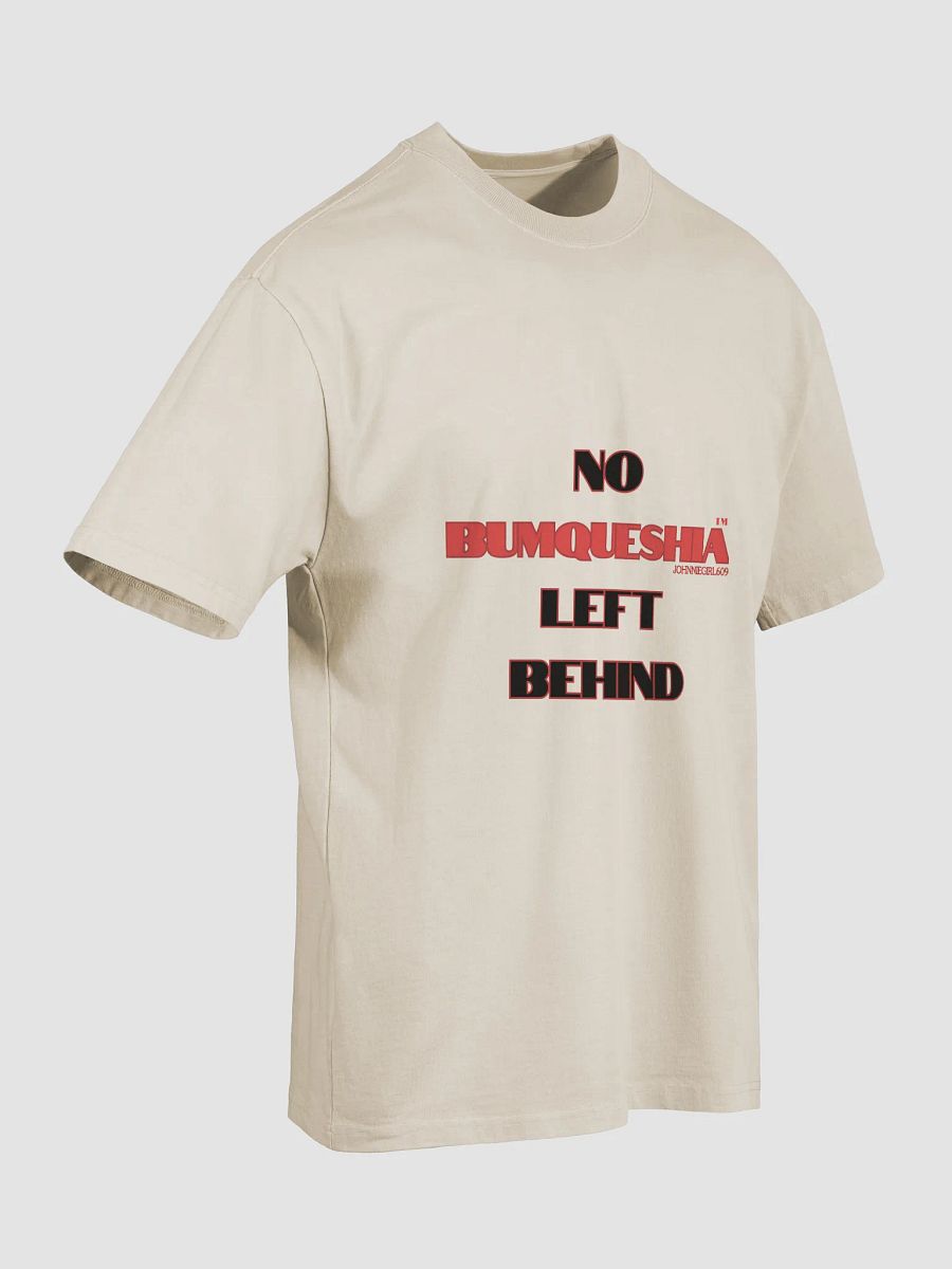 No BumQueshia Left Behind T-shirt product image (7)