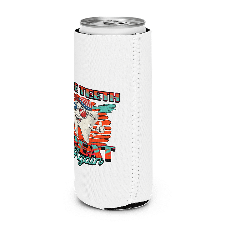 Make Teeth Great Again Cool Tooth Can Cooler product image (2)
