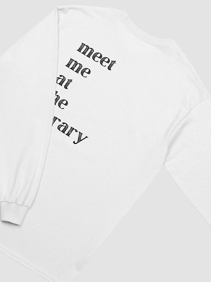 MEET ME AT THE LIBRARY Long Sleeves 2 - Back Print product image (2)