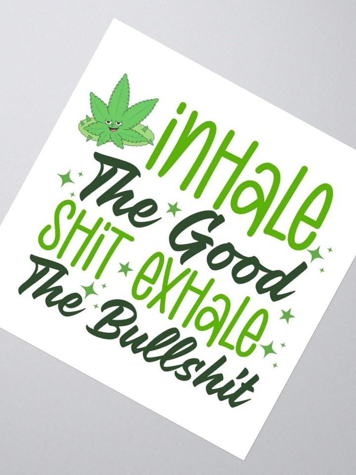 Inhale the Good Shit Stickers product image (4)