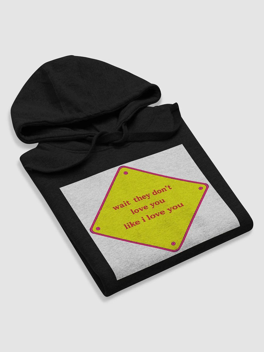 wait they dont love you like i love you product image (5)