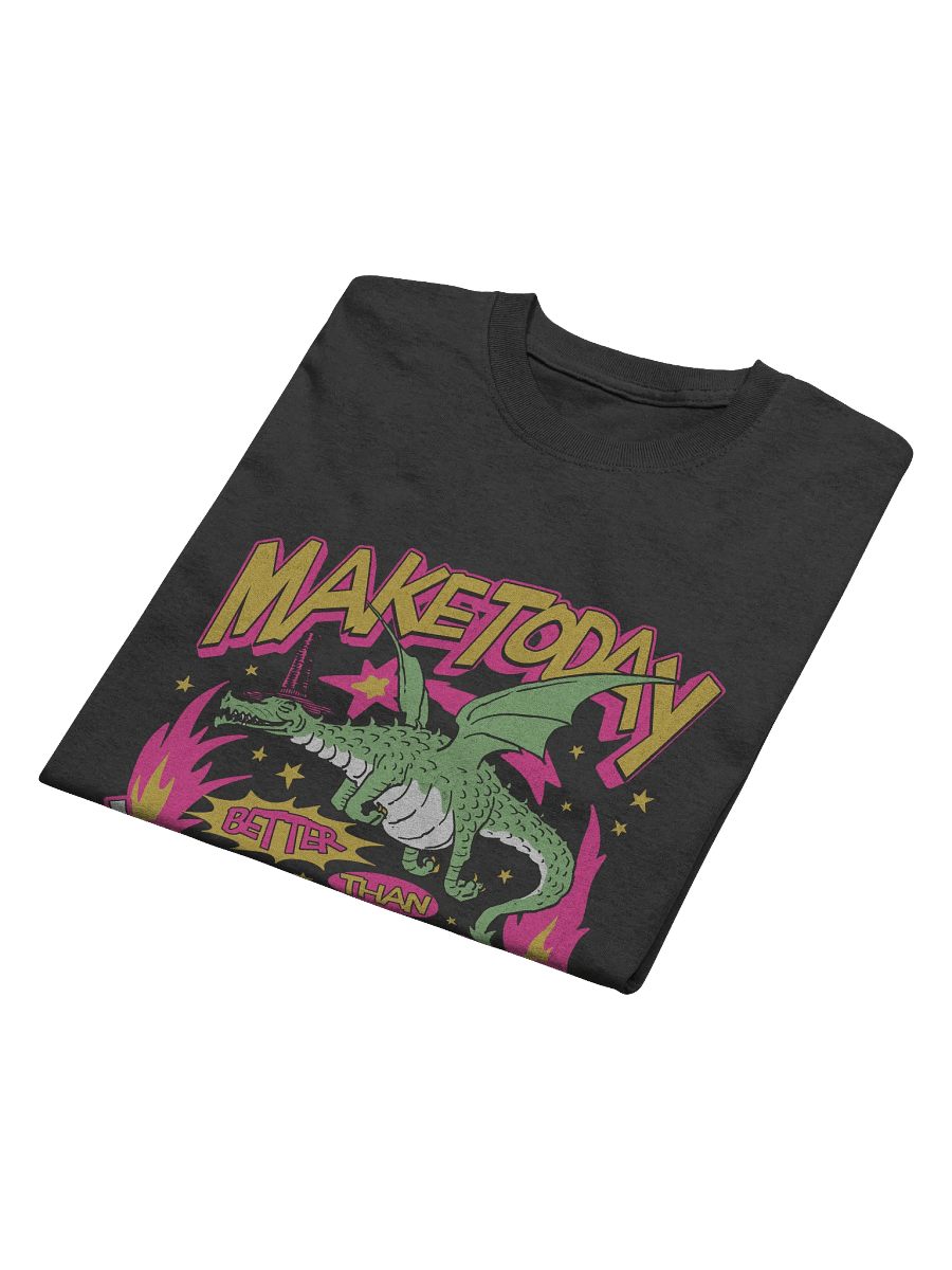 Make Today Better Than Yesterday T-Shirt | Motivational Dragon Graphic Tee product image (4)