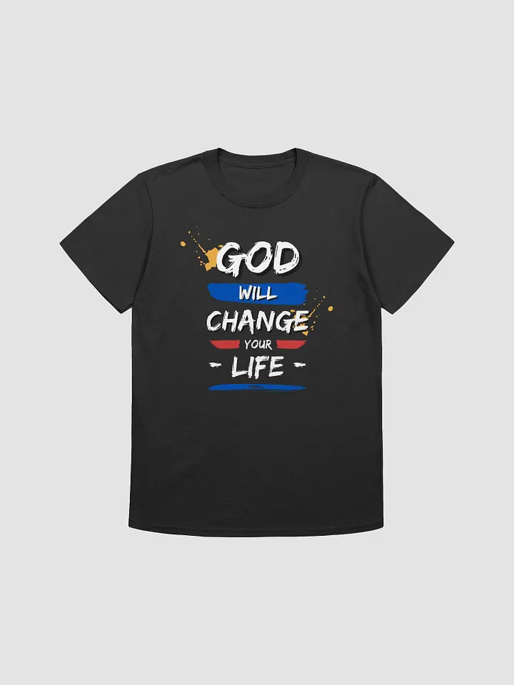 God Will Change Your Life Unisex T-Shirt product image (1)