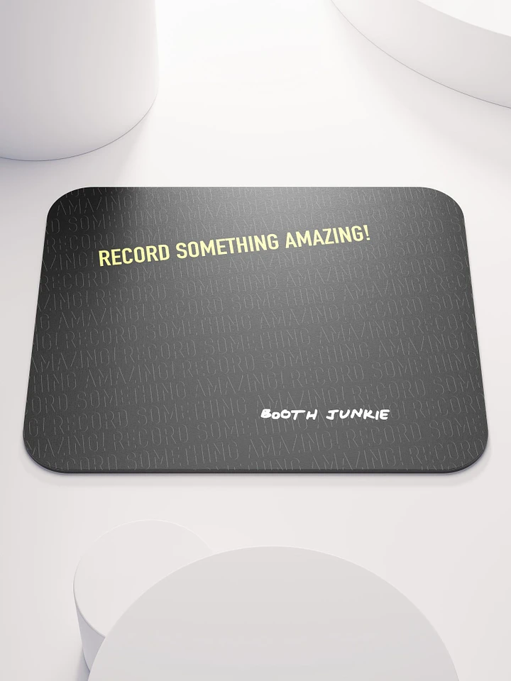 Record Something Amazing Mousepad product image (1)