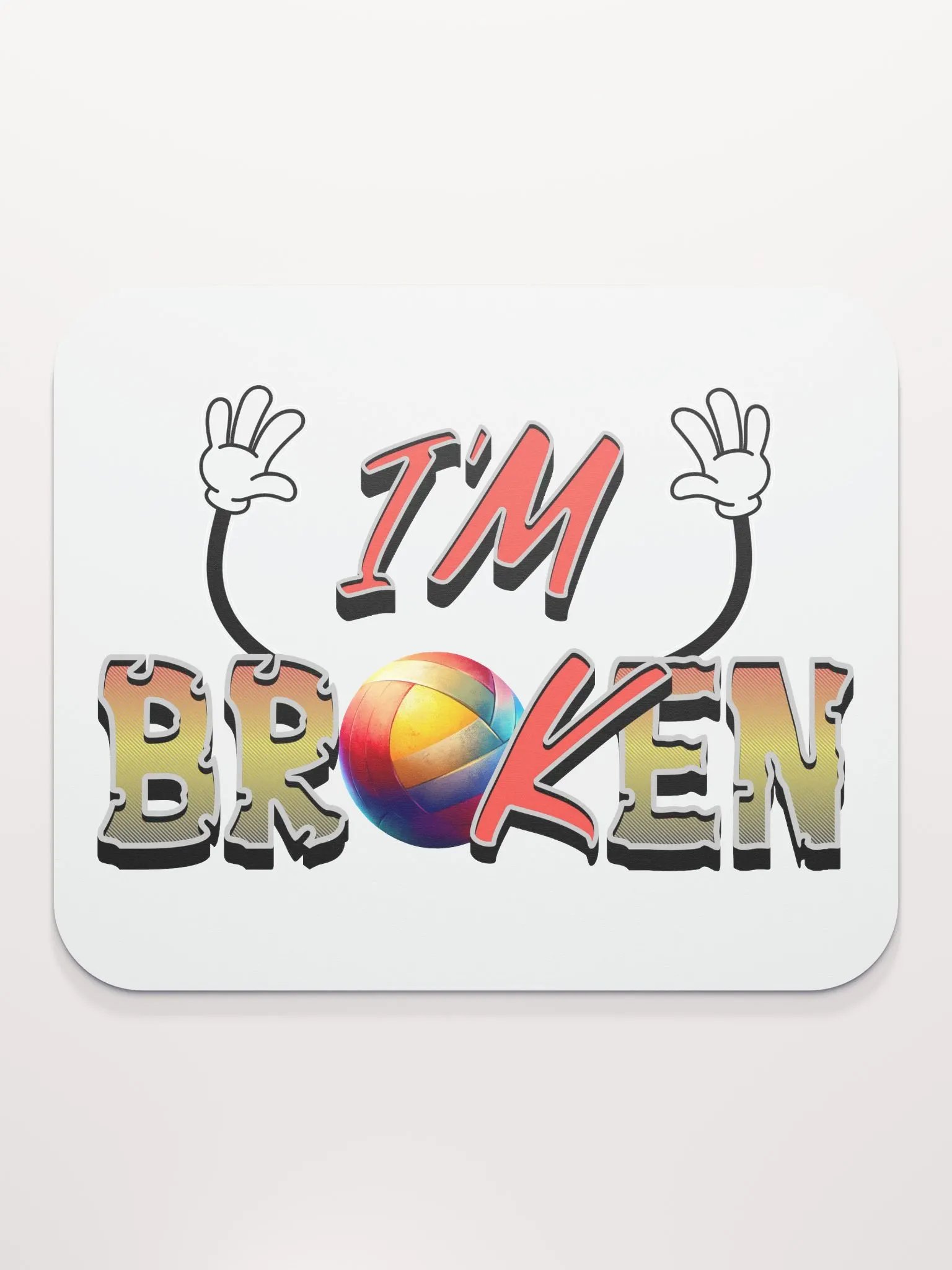 Im Ok Im Broken Volleyball Playful Mouse Pad product image (1)