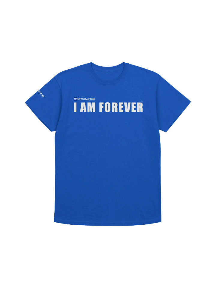 Membrance® I AM FOREVER™ Unisex T-Shirt product image (1)