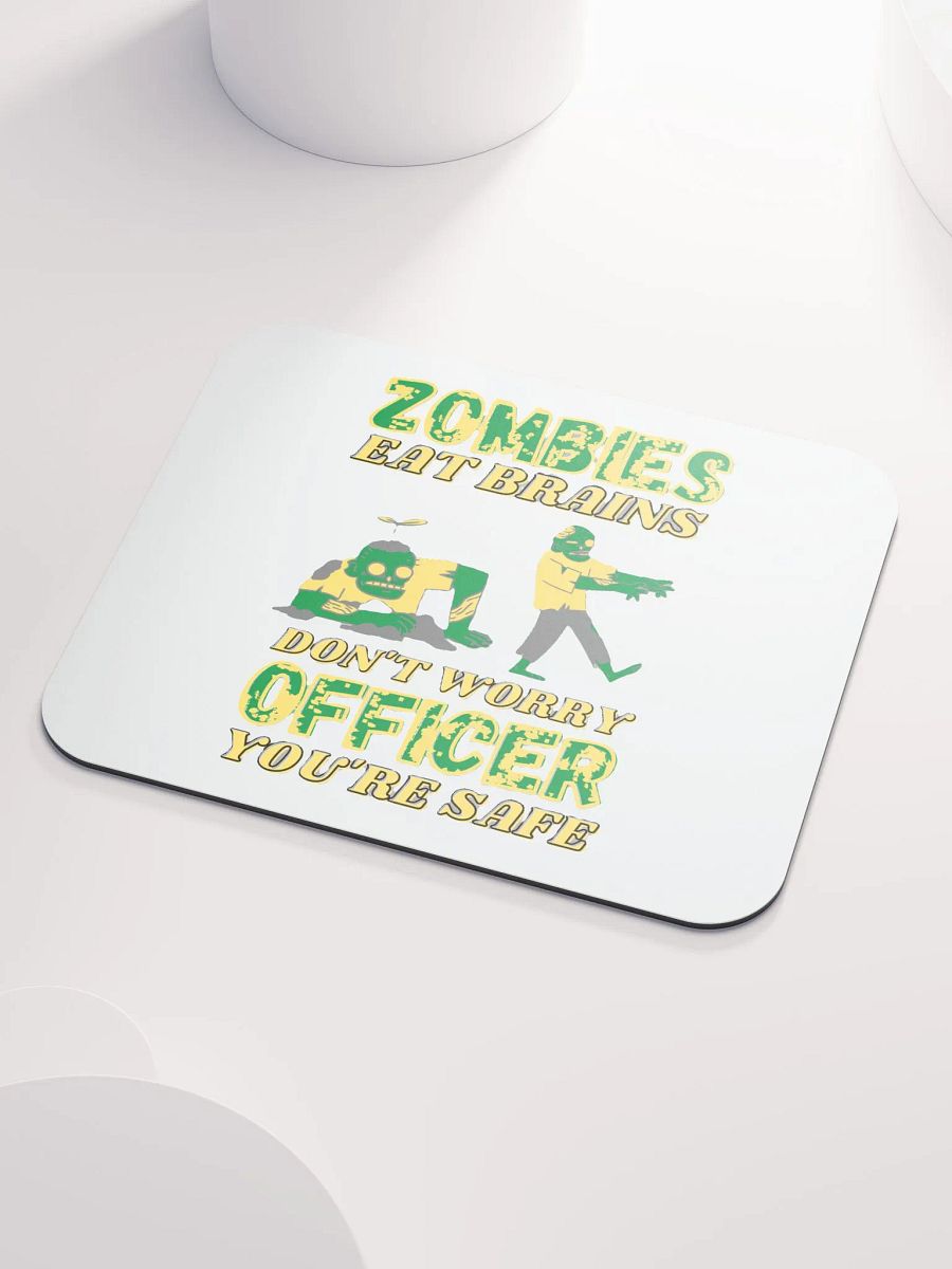 ZOMBIES EAT BRAINS, YOU'RE SAFE OFFICER product image (3)