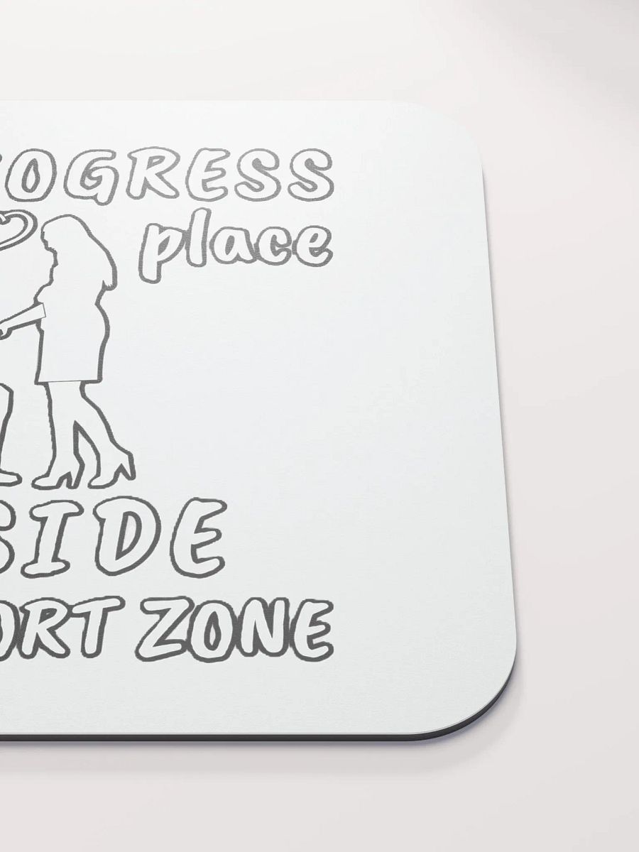 ALL PROGRESS TAKES PLACE OUTSIDE THE COMFORT ZONE product image (5)